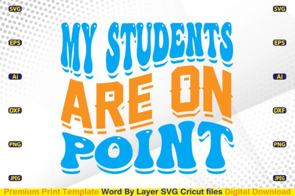 A Designer's Review of 'My Students Are on Point' SVG