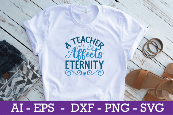 A Teacher Affects Eternity SVG Design