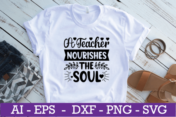 A Teacher Nourishes the Soul SVG Design