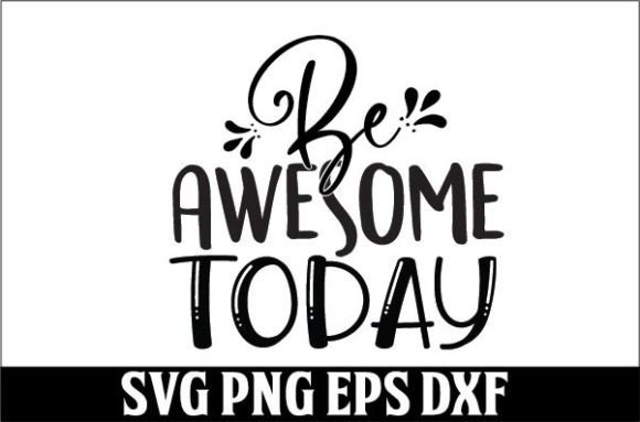 Be Awesome Today SVG: A Vibrant Embroidery Design