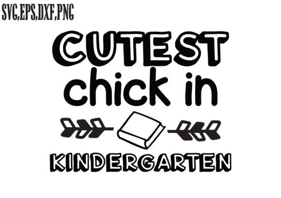 Cutest Chick in Kindergarten SVG: A Charming Design