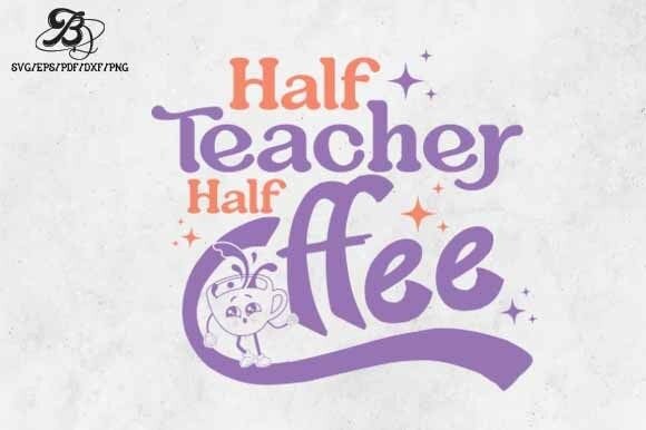 Half Teacher Half Coffee SVG: A Charming Embroidery Design