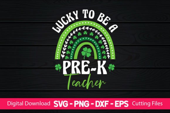 Lucky to Be a Pre-k Teacher: A Versatile Embroidery Design