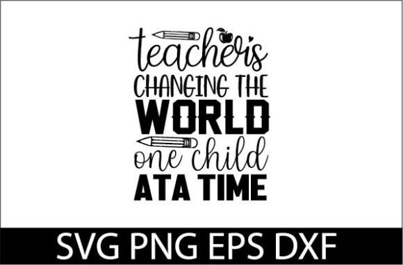 Teachers Changing the World One Child at a Time